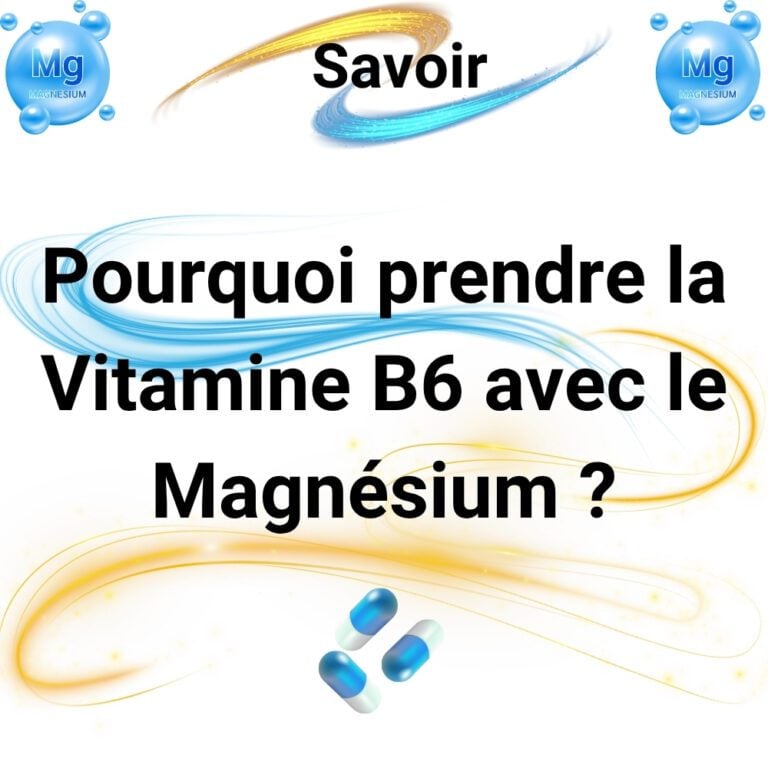 Pourquoi prendre la Vitamine B6 avec le Magnésium